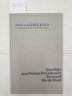 Gemälde aus Pariser Privatbesitz : (Bonnard bis de Staël - Ausstellung vom 27. April