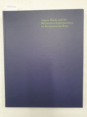 August Macke und die Rheinischen Expressionisten : Die Sammlung :