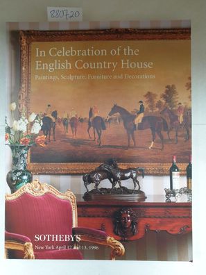 In Celebration of The English Country House : Paintings, Sculpture , Furniture and De
