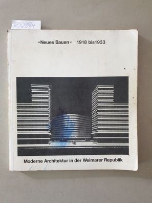 Neues Bauen' 1918 bis 1933: Moderne Architektur in der Weimarer Republik