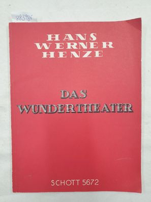 Das Wundertheater, The Miracle Theatre, Opera in one act after an Intermezzo of Migue