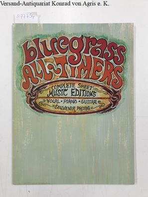 Bluegrass All-Timers: Complete Sheet music Editions - Vocal, Piano, Guitar, Souvenir