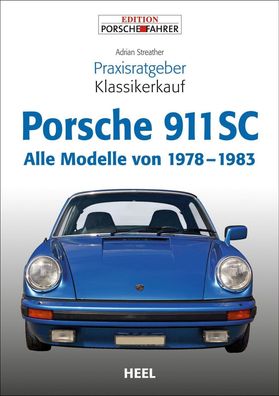 Praxisratgeber Klassikerkauf Porsche 911 SC, Alle Modelle von 1978-1983
