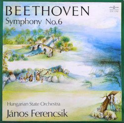 Hungaroton SLPX 11790 - Symphony No. 6 In F Maj., Op. 68 (Pastorale)