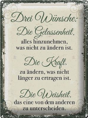 Blechschild Spruch 3 Wünsche Gelassenheit Krafrt 30x40 cm Schild tin sign