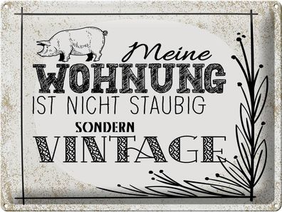 Blechschild Spruch Wohnung nicht staubig Vintage 40x30 cm Deko Schild tin sign