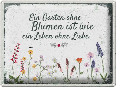 Blechschild Spruch Garten ohne Blumen Leben ohne Liebe 40x30cm Schild tin sign