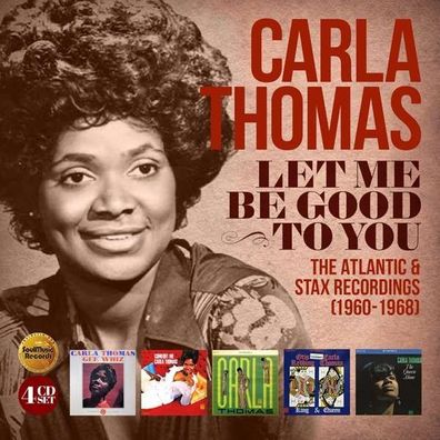 Carla Thomas: Let Me Be Good To You: The Atlantic & Stax Recordings 1960 - 1968 - ...