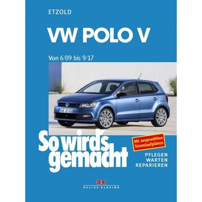 VW Polo V Typ 6R/6C 06.2009-09.2017 So wird's gemacht Reparaturanleitung Etzold
