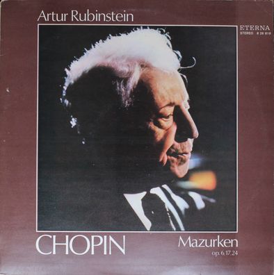 Eterna 8 26 819 - Frédéric Chopin, Arthur Rubinstein - Mazurken Op. 6, 17, 24