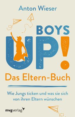 Boys Up! Das Eltern-Buch, Anton Wieser