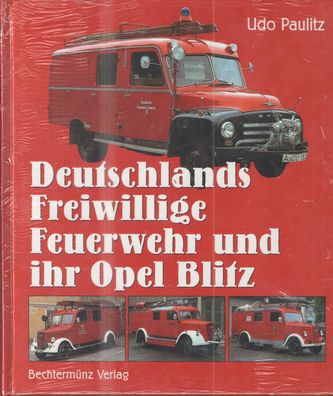 Deutschlands Freiwillige Feuerwehr und ihr Opel Blitz 1, 5 Tonner, 1, 7 Tonner, LKW