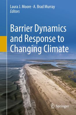 Barrier Dynamics and Response to Changing Climate, Laura J. Moore
