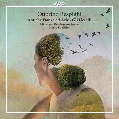 Ottorino Respighi (1879-1936): Antiche Danze ed Arie per Liuto - CPO - (Classic / S