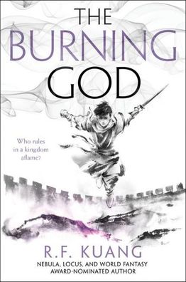The Burning God (The Poppy War, 3), R. F. Kuang