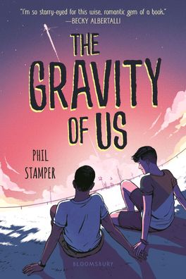 The Gravity of Us, Phil Stamper