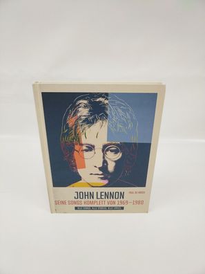 John Lennon. Seine Songs komplett von 1969-1980. Alle Songs. Alle Stories. Alle