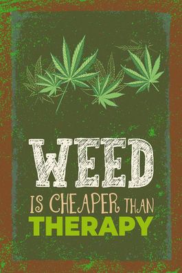 Blechschild 18x12 cm Weed ist Cheaper than Therapy