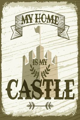 Blechschild 18x12 cm My home is my Castle Schloss