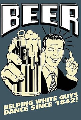 Blechschild 20x30 cm Beer helping white guys 1842