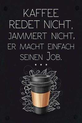 Holzschild 18x12 cm - Kaffee Redet Nicht Macht Seinen Job