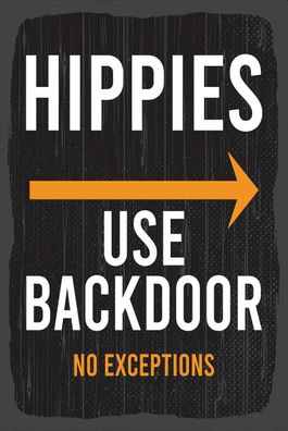 Blechschild 18x12 cm Eingang Hinweis Hippies Use Backdoor