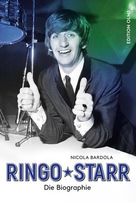 Ringo Starr Die Biographie. Bardola, Nicola
