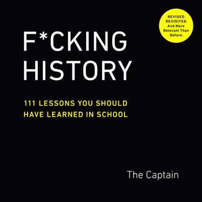 F\ * cking History: 111 Lessons You Should Have Learned in School, The Captain