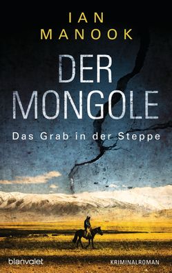 Der Mongole - Das Grab in der Steppe: Kriminalroman (Kommissar Yeruldelgger ...