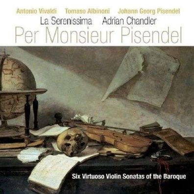 Antonio Vivaldi (1678-1741): Violinsonaten aus der Barockzeit "Per Monsieur Pisendel