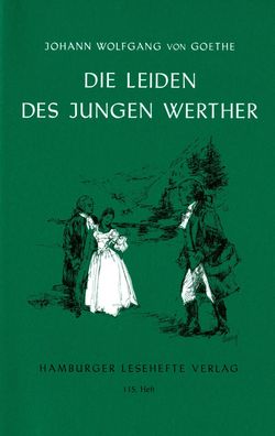 Die Leiden des jungen Werther Ein Roman in Briefen Goethe, Johann W