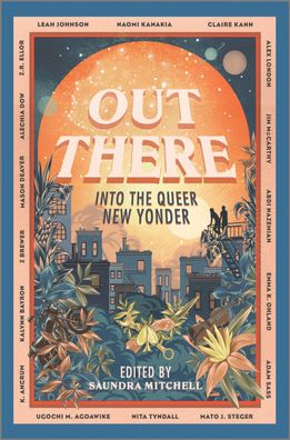 Out There: Into the Queer New Yonder, Saundra Mitchell