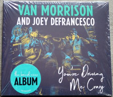 Van Morrison And Joey DeFrancesco - You´re Driving Me Crazy (CD) (Neu + OVP)