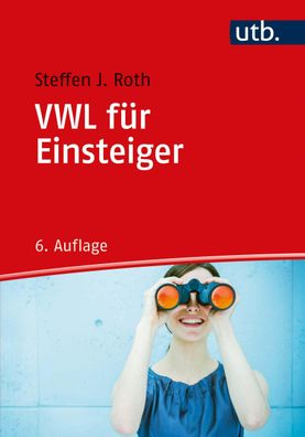 VWL fuer Einsteiger Roth, Steffen J.