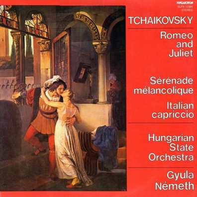 Hungaroton SLPX 12384 - Romeo And Juliet / Sérénade Mélancolique / Italian Ca