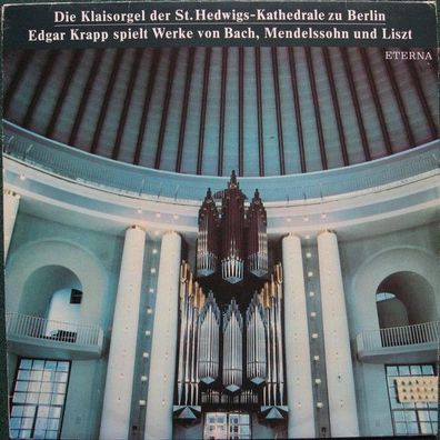 Eterna 8 27 476 - Edgar Krapp Spielt Werke Von Bach, Mendelssohn Und Liszt
