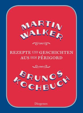 Brunos Kochbuch Rezepte und Geschichten aus dem Perigord Walker, Ma