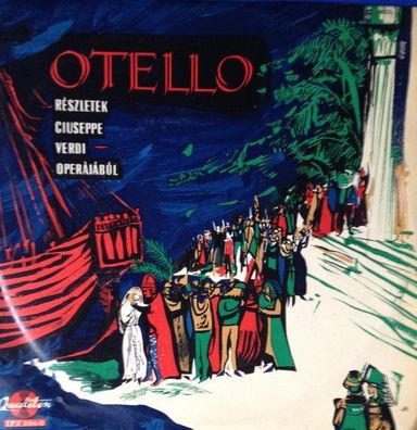Qualiton LPX 1060 - Otello Részletek Giuseppe Verdi Operájából