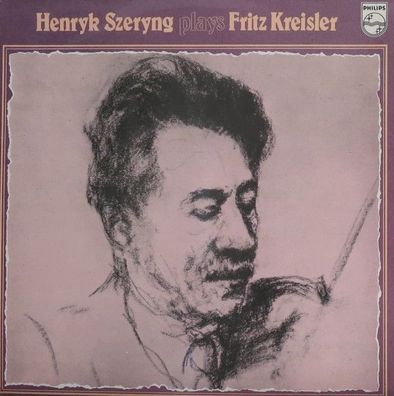 Philips 6833 164 - Henryk Szeryng Plays Fritz Kreisler