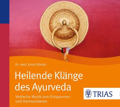 Heilende Klaenge des Ayurveda - Hoerbuch CD - wav (CD) Reihe TRIAS