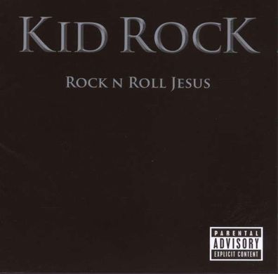 Kid Rock: Rock N Roll Jesus (Explicit) - - (CD / Titel: Q-Z)