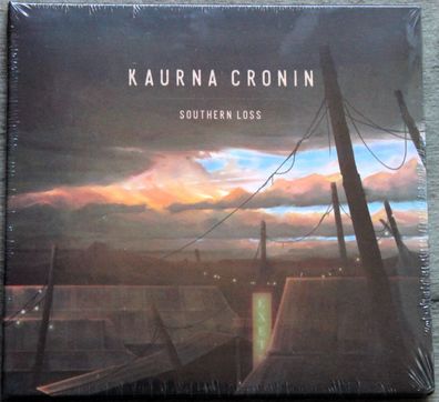 Kaurna Cronin - Southern Loss (2016) (CD) (Songs & Whispers - S&W 55) (Neu + OVP)