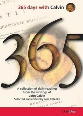365 Days With Calvin: A Unique Collection of 365 Readings from the Writings ...