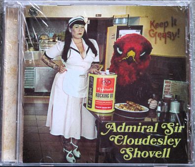Admiral Sir Cloudesley Shovell - Keep It Greasy! (2016)(CD)(RISECD205)(Neu + OVP)