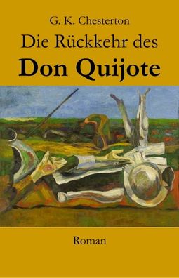 Die R?ckkehr des Don Quijote: Roman, Gilbert Keith Chesterton