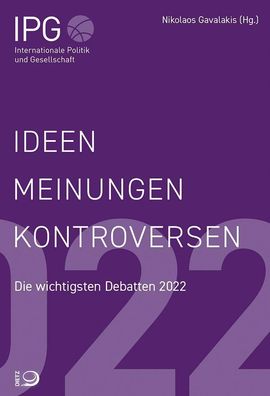 Ideen Meinungen Kontroversen: Die wichtigsten Debatten 2022, Nikolaos Gaval ...