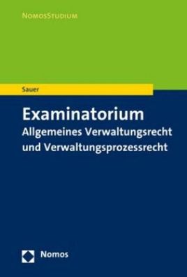 Examinatorium Allgemeines Verwaltungsrecht und Verwaltungsprozessrecht (Nom ...
