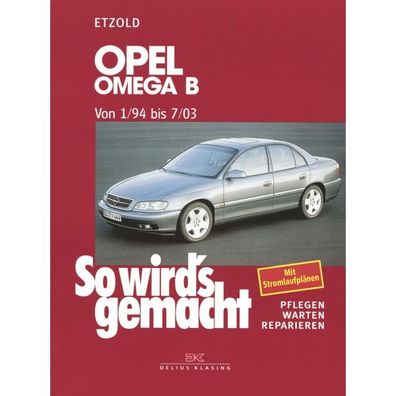 Opel Omega B Caravan 1994-2003 So wird's gemacht Reparaturanleitung Etzold