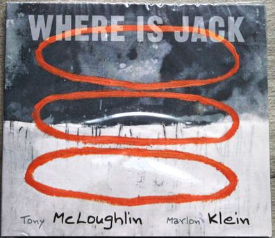 Tony McLoughlin, Marlon Klein - Where Is Jack (2016) (CD) (Fuego 2634) (Neu + OVP)