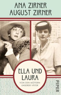 Ella und Laura: Von den M?ttern unserer V?ter, Ana Zirner